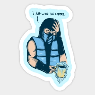 just want hot coffee Sticker